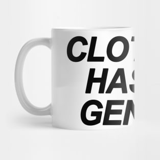 Clothing Has No Gender Mug